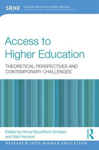 Access to Higher Education: Theoretical perspectives and contemporary challenges - Research into Higher Education (Paperback)