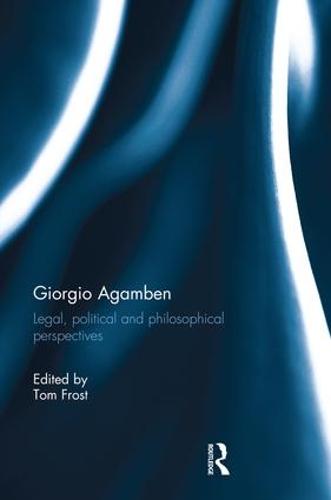 Giorgio Agamben: Legal, Political and Philosophical Perspectives (Paperback)