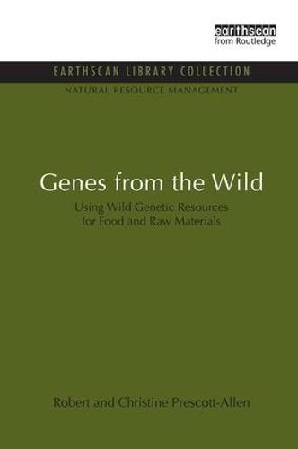 Genes from the Wild: Using Wild Genetic Resources for Food and Raw Materials (Paperback)
