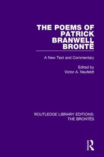 The Poems of Patrick Branwell Bronte: A New Text and Commentary (Hardback)