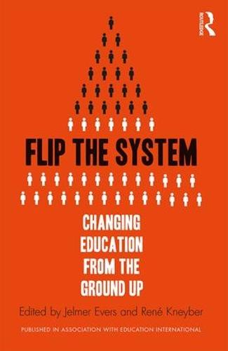 Flip the System: Changing Education from the Ground Up (Paperback)
