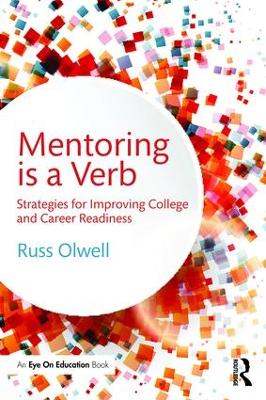 Mentoring is a Verb: Strategies for Improving College and Career Readiness (Paperback)