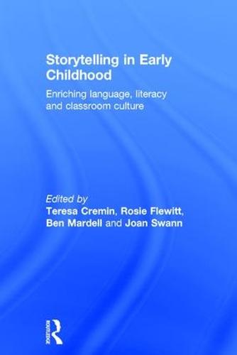 Storytelling in Early Childhood: Enriching language, literacy and classroom culture (Hardback)