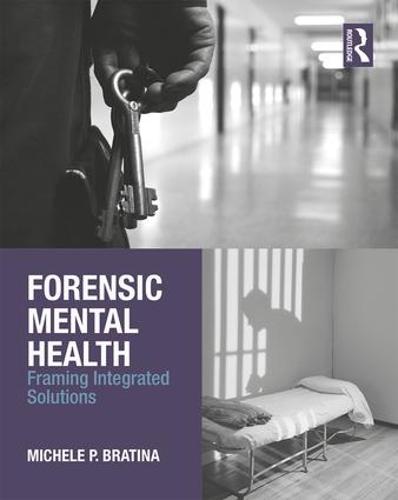 Forensic Mental Health: Framing Integrated Solutions (Paperback)