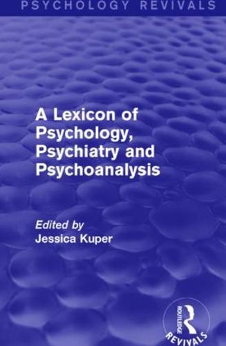 A Lexicon of Psychology, Psychiatry and Psychoanalysis - Psychology Revivals (Hardback)