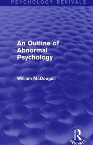 An Outline of Abnormal Psychology - Psychology Revivals (Paperback)