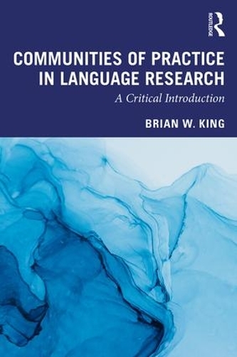 Communities of Practice in Language Research: A Critical Introduction (Paperback)