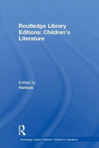 Routledge Library Editions: Children's Literature - Routledge Library Editions: Children's Literature (Hardback)