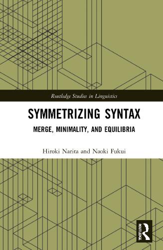 Symmetry-Driven Syntax: An Inquiry into Endocentricity and Symmetry in Human Language - Routledge Studies in Linguistics (Hardback)