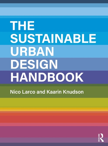 Nico Larco The Sustainable Urban Design Handbook