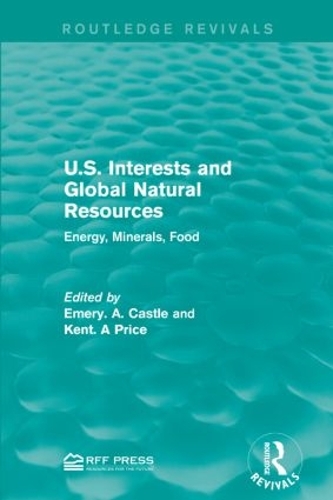U.S. Interests and Global Natural Resources: Energy, Minerals, Food (Paperback)