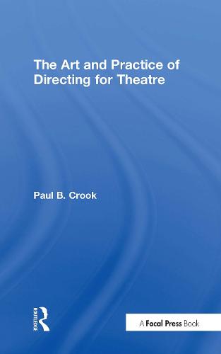 The Art and Practice of Directing for Theatre (Hardback)