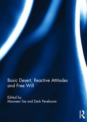 Basic Desert, Reactive Attitudes and Free Will (Hardback)