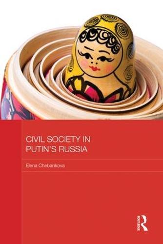 Civil Society in Putin's Russia - BASEES/Routledge Series on Russian and East European Studies (Paperback)