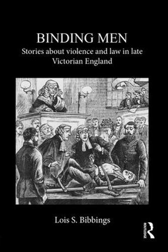 Binding Men: Stories About Violence and Law in Late Victorian England (Paperback)