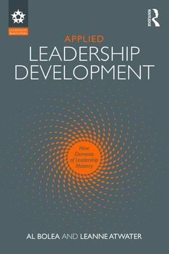 Applied Leadership Development: Nine Elements of Leadership Mastery - Leadership: Research and Practice (Paperback)