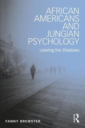 African Americans and Jungian Psychology: Leaving the Shadows (Paperback)