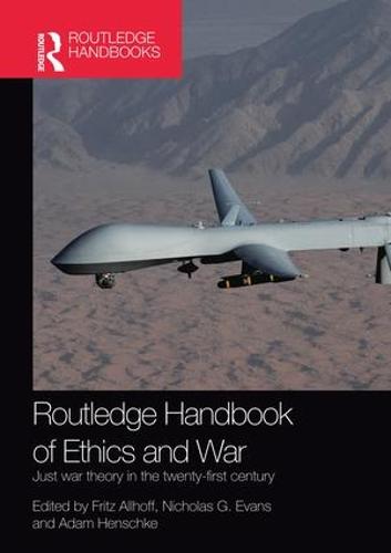 Routledge Handbook of Ethics and War: Just War Theory in the 21st Century (Paperback)