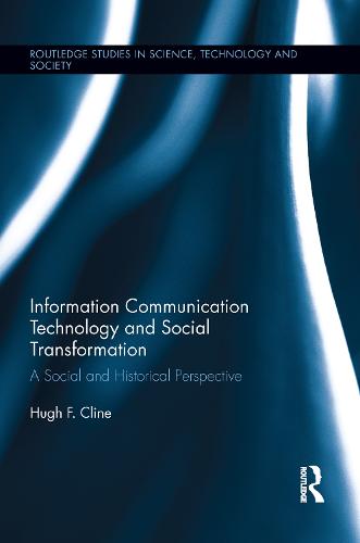 Information Communication Technology and Social Transformation: A Social and Historical Perspective (Paperback)
