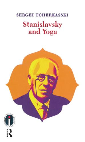 Stanislavsky and Yoga - Routledge Icarus (Paperback)