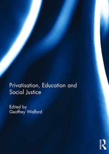 Privatisation, Education and Social Justice (Hardback)