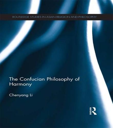 The Confucian Philosophy of Harmony (Paperback)
