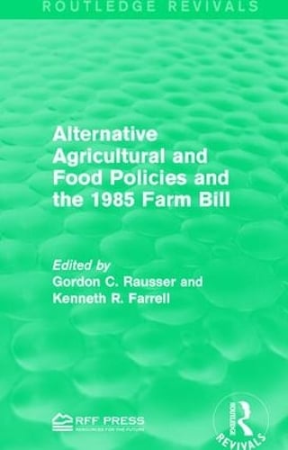 Alternative Agricultural and Food Policies and the 1985 Farm Bill (Paperback)