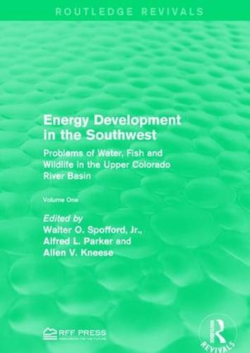 Energy Development in the Southwest: Problems of Water, Fish and Wildlife in the Upper Colorado River Basin - Routledge Revivals (Hardback)