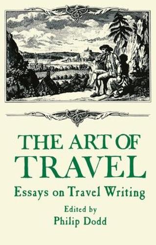 The Art of Travel: Essays on Travel Writing (Paperback)