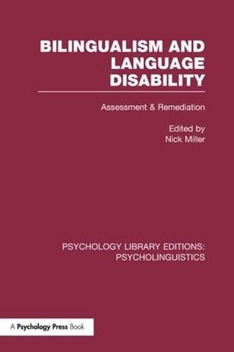 Bilingualism and Language Disability (PLE: Psycholinguistics): Assessment and Remediation - Psychology Library Editions: Psycholinguistics (Paperback)