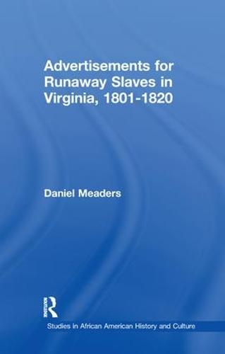 Advertisements for Runaway Slaves in Virginia, 1801-1820 - Studies in African American History and Culture (Paperback)
