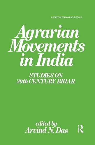 Agrarian Movements in India: Studies on 20th Century Bihar (Paperback)