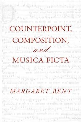Counterpoint, Composition and Musica Ficta - Criticism and Analysis of Early Music (Paperback)