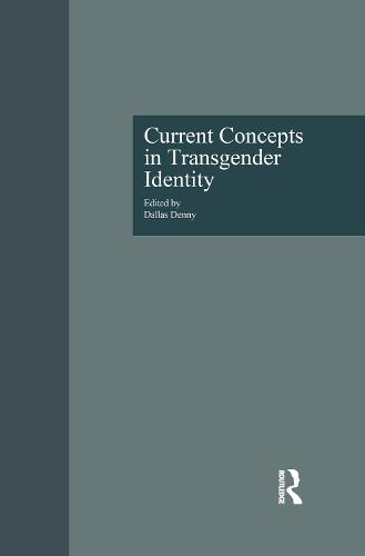 Current Concepts in Transgender Identity - Garland Gay and Lesbian Studies (Paperback)