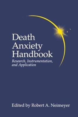 Death Anxiety Handbook: Research, Instrumentation, And Application - Death, Education, Aging and Health Care (Paperback)