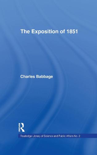 Exposition of 1851: Or Views of the Industry, The Science and the Government of England (Paperback)