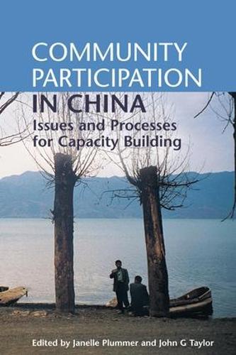 Community Participation in China: Issues and Processes for Capacity Building (Paperback)