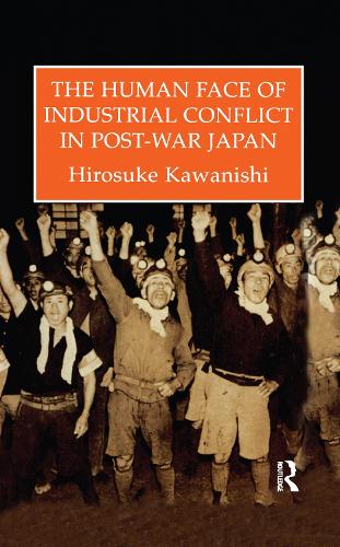 Human Face Of Industrial Conflict In Japan (Paperback)