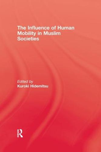 The Influence Of Human Mobility In Muslim Societies (Paperback)
