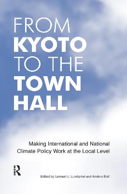 From Kyoto to the Town Hall: Making International and National Climate Policy Work at the Local Level (Paperback)