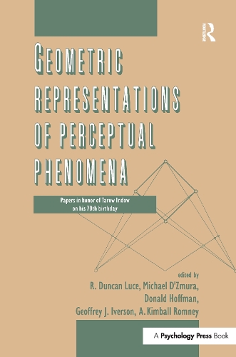 Geometric Representations of Perceptual Phenomena: Papers in Honor of Tarow indow on His 70th Birthday (Paperback)