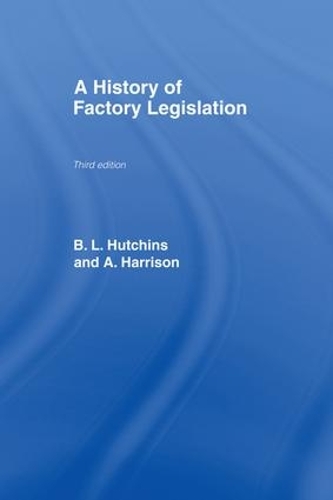A History of Factory Legislation (Paperback)