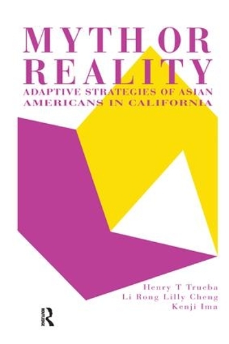 Myth Or Reality?: Adaptive Strategies Of Asian Americans In California (Paperback)