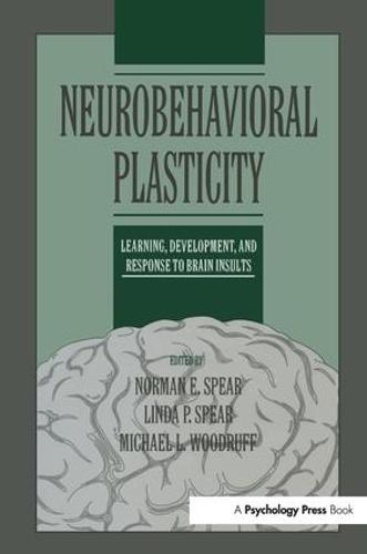 Neurobehavioral Plasticity: Learning, Development, and Response to Brain Insults (Paperback)