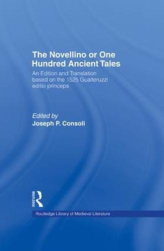 The Novellino or One Hundred Ancient Tales: An Edition and Translation based on the 1525 Gualteruzzi editio princeps - Garland Library of Medieval Literature (Paperback)