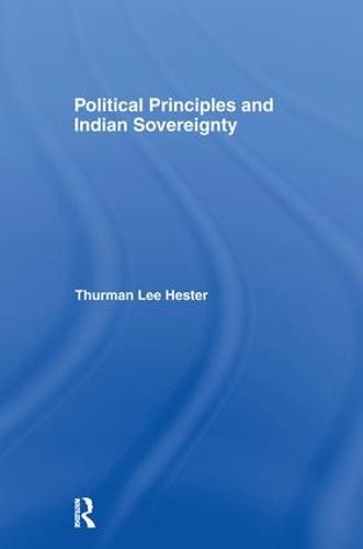 Political Principles and Indian Sovereignty - Native Americans: Interdisciplinary Perspectives (Paperback)