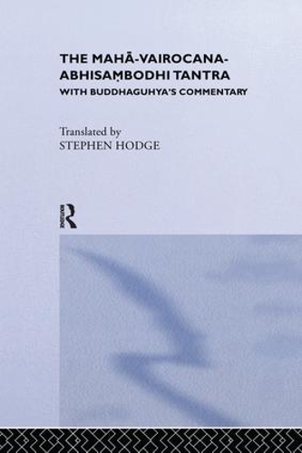 The Maha-Vairocana-Abhisambodhi Tantra: With Buddhaguhya's Commentary (Paperback)