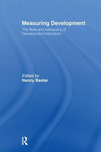 Measuring Development: the Role and Adequacy of Development Indicators (Paperback)