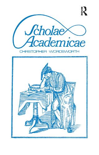 Scholae Academicae: Some Account of the Studies at the English Universities in the 18th Century (Paperback)