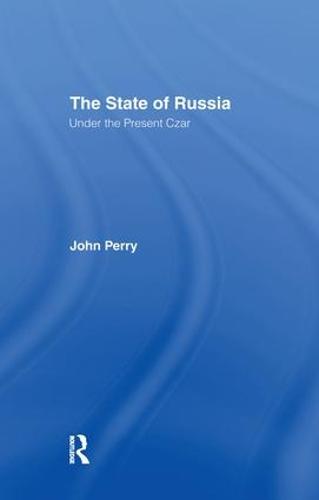 The State of Russia Under the Present Czar (Paperback)